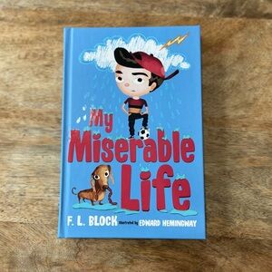 5/$20 NEW Kids My Miserable Life by F.L. Block Hardcover Book